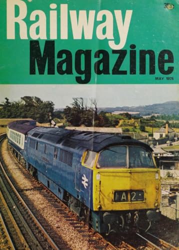 Railway Magazine, May 1976, Volume 122, No 901: Western Sunset, Westerns, Locomotive Practice and Performance, Long Drag centenary, Hundred Years of the Ratty