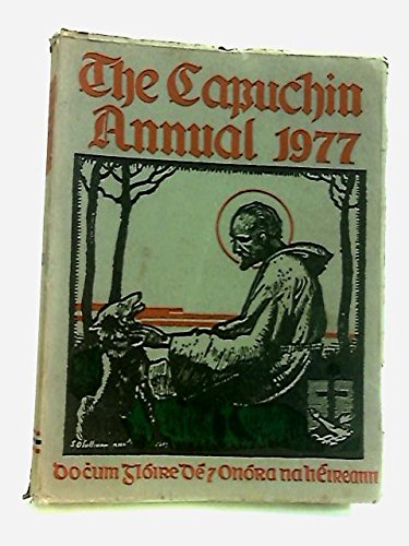 The Capuchin Annual 1977 Forty Fourth Year of Publication