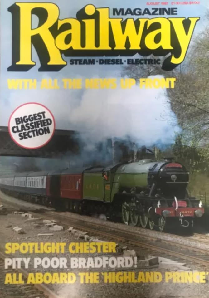 Railway Magazine, August 1987, Volume 133, No 1036: Chester, Bradford, "Highland Prince" InterCity 21, Costa Rica, Festiniog Railway TITAN, Glasgow