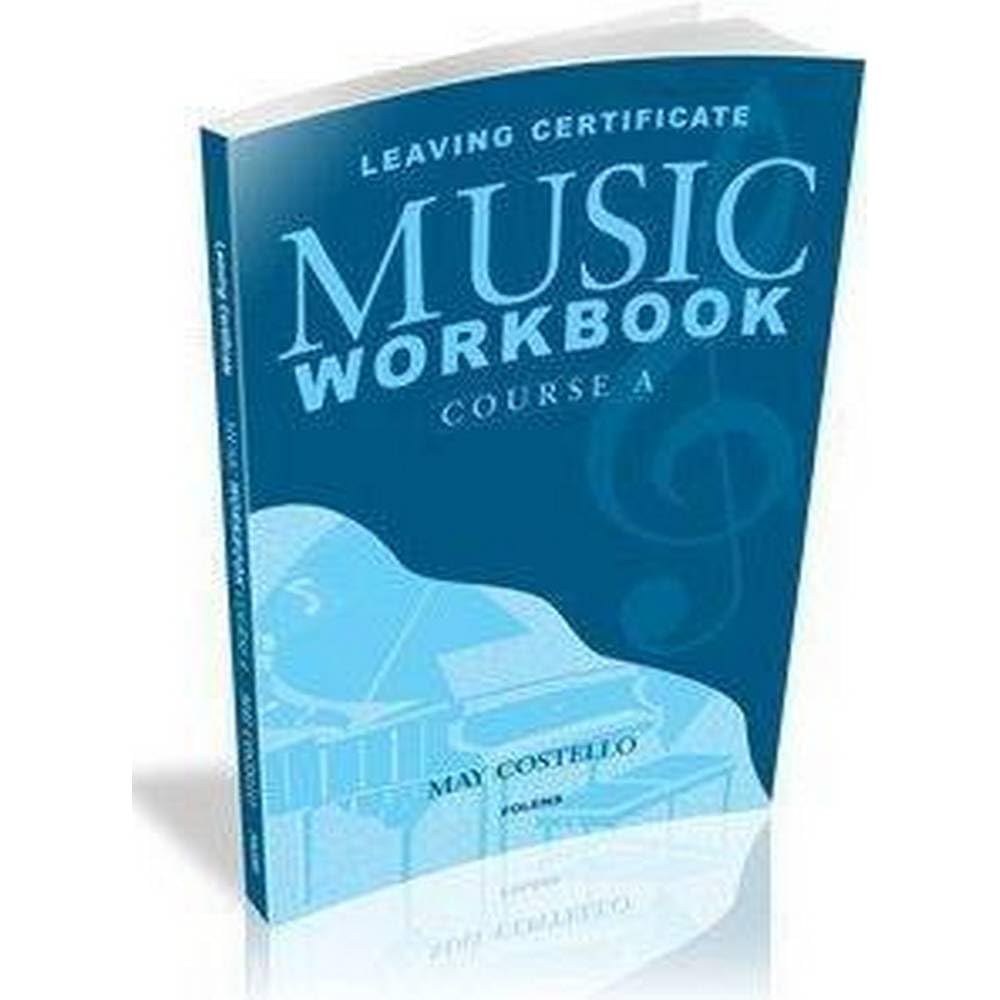 Leaving Certificate Music Workbook 2009-2010: Course A (Leaving Certificate Music Workbook: Course A)