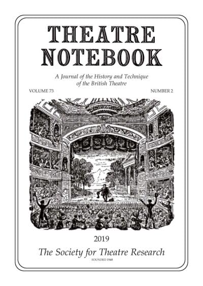 Theatre Notebook, Volume 73, Number 2, 2019: A Journal of the History and Technique of the British Theatre