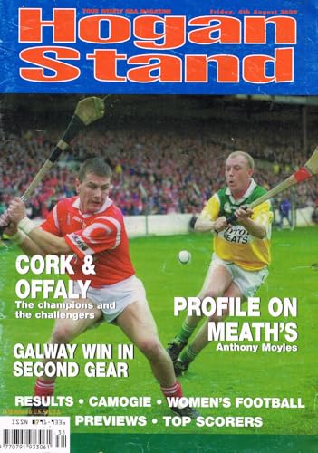 Hogan Stand magazine, 4 August 2000 - Volume 10, No 31 (477) - Cork and Offaly, Galway win, Meath's Anthony Moyles