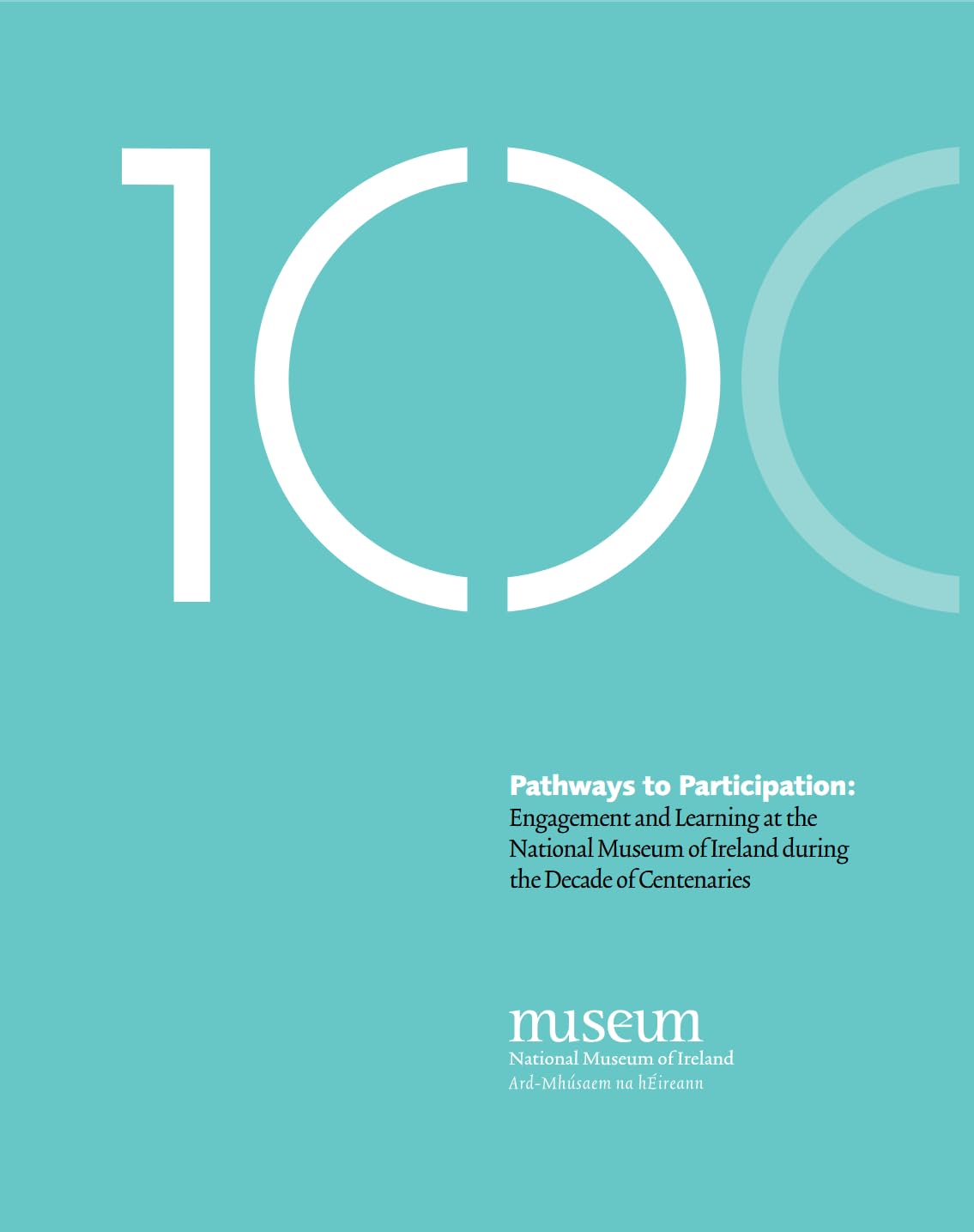 Pathways to Participation: Engagement and Learning at the National Museum of Ireland during the Decade of Centenaries