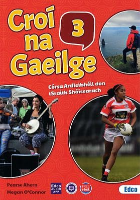 Croí na Gaeilge 3 - Cúrsa Ardleibhéil don tSraith Shóisearach