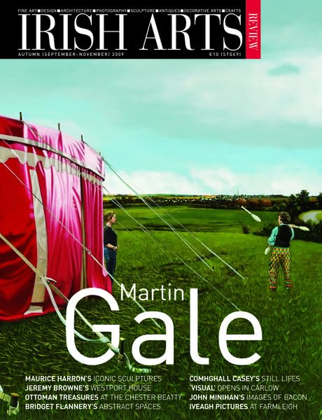 Irish Arts Review magazine, Autumn 2009, Vol 26 No 3: Martin Gale; Francis Bacon centenary, John Minihan, Ottoman treasures, Westport House, Frederic William Burton