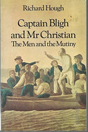 Captain Bligh and Mr.Christian: The Men and the Mutiny