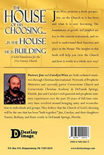 Load image into Gallery viewer, The House of His Choosing...: ...Is the House He is Building: A Solid Foundation for the 21st Century Church