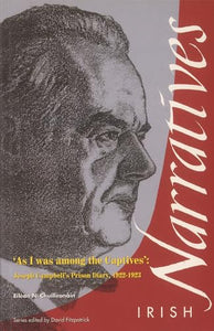 As I was among the Captives: Joseph Campbell's Prison Diary, 1922-1923 (Irish narratives)