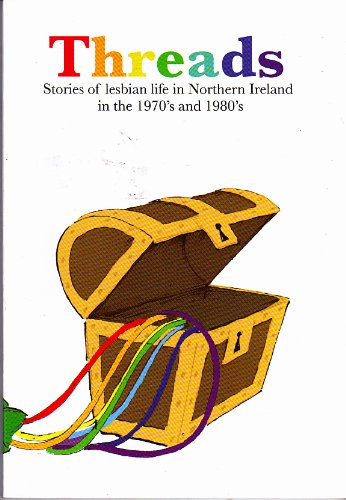 Threads: Stories of Lesbian Life in Northern Ireland in the 1970s and 1980s