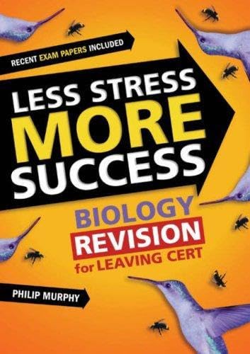 BIOLOGY Revision for Leaving Cert (Less Stress More Success)