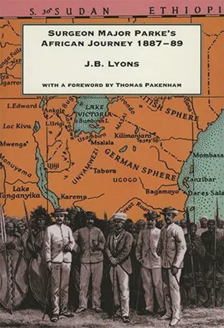 Surgeon Major Parke's African Journey: 1887-89