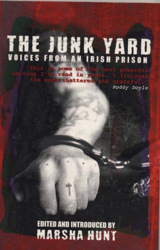 The Junk Yard: Voices From An Irish Prison