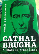 Cathal Brugha. a shaol is a Threithe
