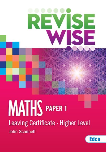 Revise Wise, Maths Paper 1: Leaving Certificate Higher Level