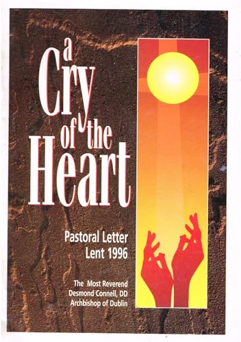 A Cry of the Heart: Pastoral Letter, Lent 1996