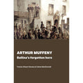 Arthur Muffeny: Ballina's Forgotten Hero