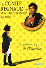 Load image into Gallery viewer, Le Comte Regnaud de St Jean d'Angély: "L'éminence Grise" de l'Empereur