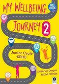My Wellbeing Journey 2: For Junior Cycle SPHE