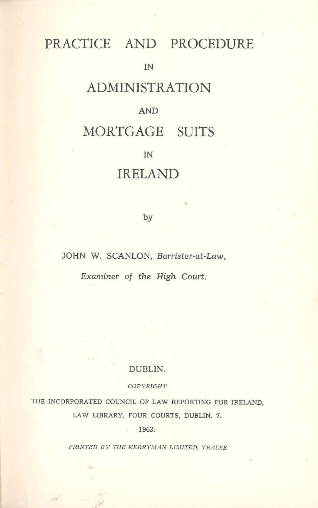 Practice and Procedure in Administration and Mortgage Suits in Ireland