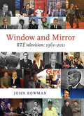 Window and Mirror: RTÉ Television: 1961-2011