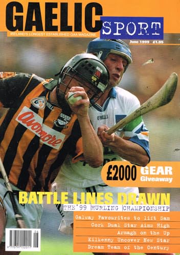 Gaelic Sport, June 1999: Ireland's Longest Established GAA Magazine - 1999 Hurling Championship, young Henry Shefflin (Kilkenny), dual players, Alf Murray