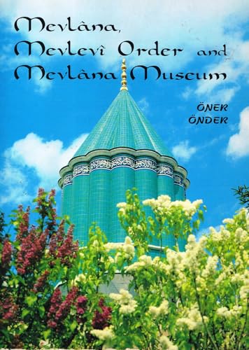 Mevlana, Mevlevi Order and Mevlana Museum (Turkey)