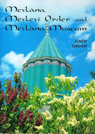 Mevlana, Mevlevi Order and Mevlana Museum (Turkey)