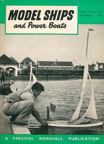 Model Ships and Power Boats, Volume VI (Volume 6), Number 72, December 1953 (Incorporating Ships and Ship Models)