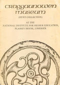 Craggaunowen Museum (Hunt Collection) and Cragaaunowen Project brochures: Plassey House, Limerick