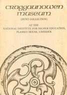Craggaunowen Museum (Hunt Collection) and Cragaaunowen Project brochures: Plassey House, Limerick