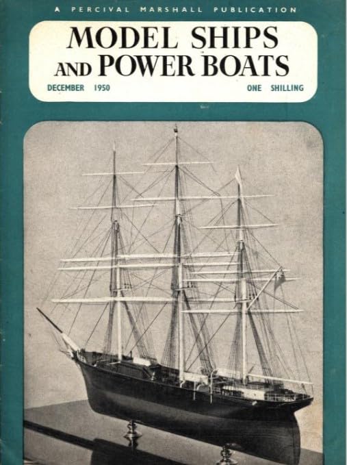 Model Ships and Power Boats magazine, Volume 111, No 36, December 1950 (Incorporating Ships and Ship Models)