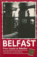 Belfast: From Loyalty to Rebellion