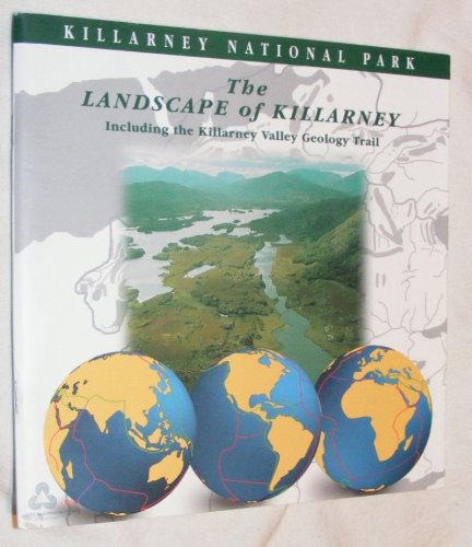The landscape of Killarney: Including the Killarney valley geology trail