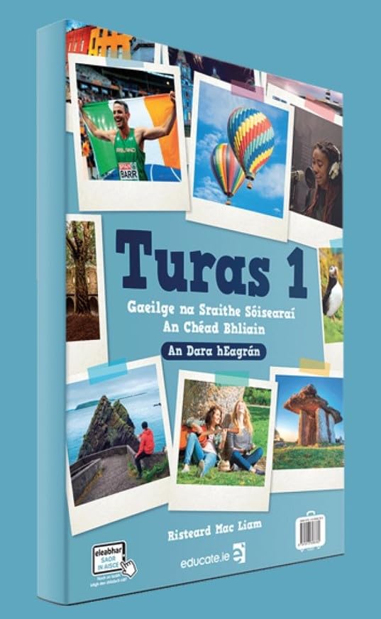 Turas 1: Gaeilge na Sraithe Sóisearaí - An Chéad Bhliain - An Dara hEagrán