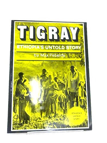Tigray : Ethiopia's untold story