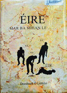Éire Mar Ba Mhian Le…