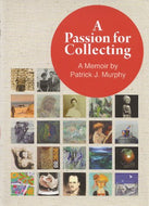 A Passion for Collecting: A Memoir