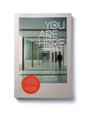You are Here A New Approach to Signage and Wayfinding