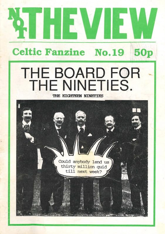 Not The View - Celtic Fanzine - Issue No. 19, March 1990