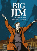 Load image into Gallery viewer, Big Jim: Jim Larkin and the 1913 Lockout