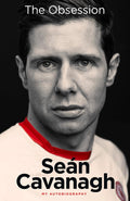 Seán Cavanagh: The Obsession: My Autobiography