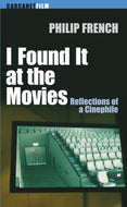 I Found it at the Movies: Reflections of a Cinephile (Carcanet Film)