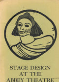 Stage Design at the Abbey Theatre: An Exhibition of Drawings and Models — The Peacock Theatre, Dublin, July 1967