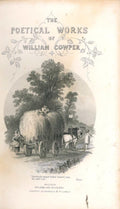 The Complete Poetical Works of William Cowper. With Life of the Author. Eight Engravings on Steel
