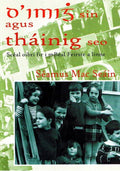 D'imigh sin agus Tháinig Seo - Scéal oibrí fir I mBéal Feirste a Linne