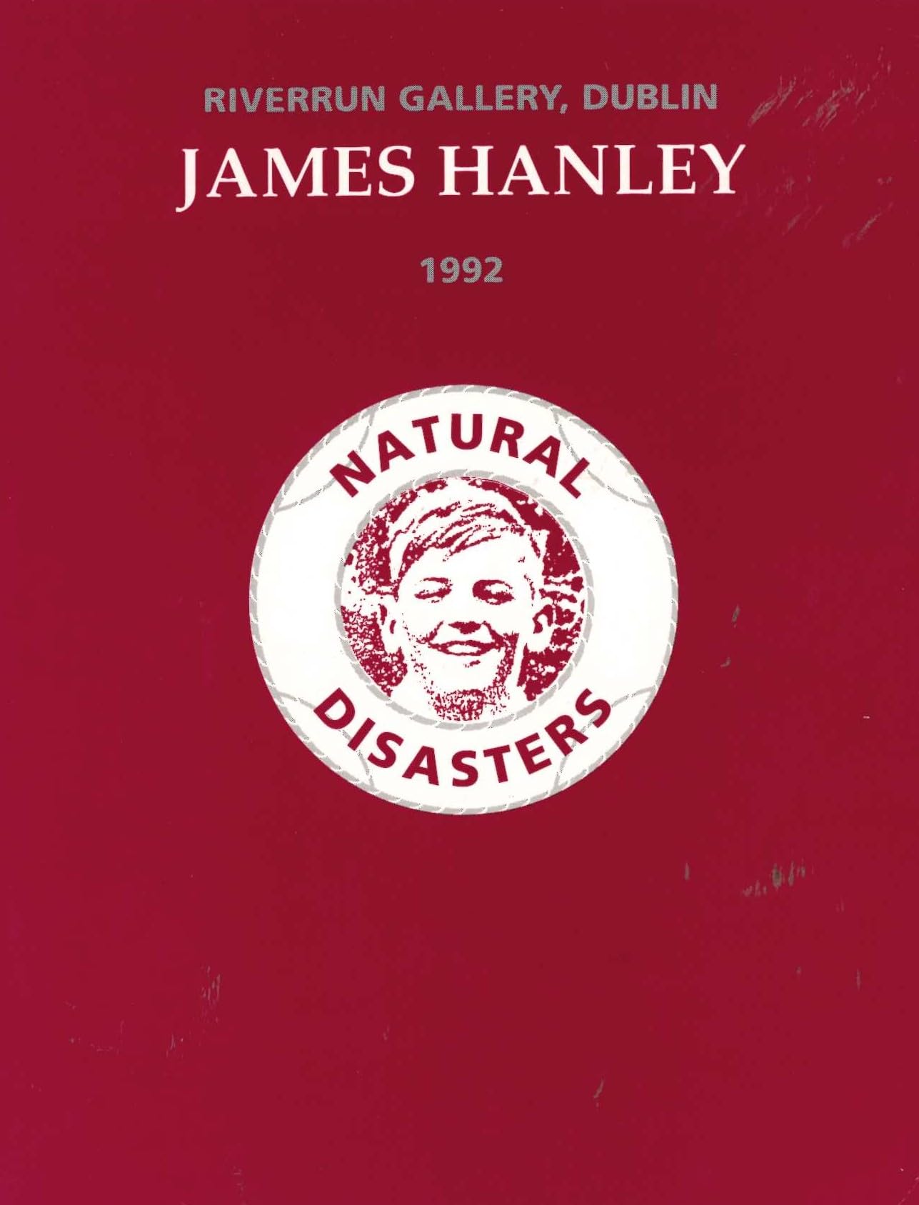 James Hanley: Natural Disasters - Riverrun Gallery, Dublin, 1992