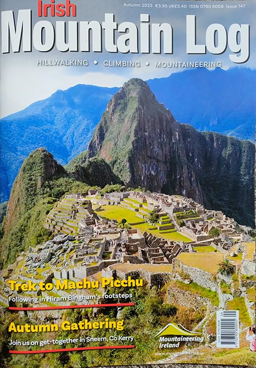 Irish Mountain Log, Autumn 2023, Issue 147: Machu Picchu, Hiram Bingham, Sneem Co Kerry, Everest, Glen of Imaa, Blackstairs, Iveragh, Poland, Rob Hunter, Veronica Lee