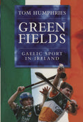 Green Fields: Gaelic Sport in Ireland