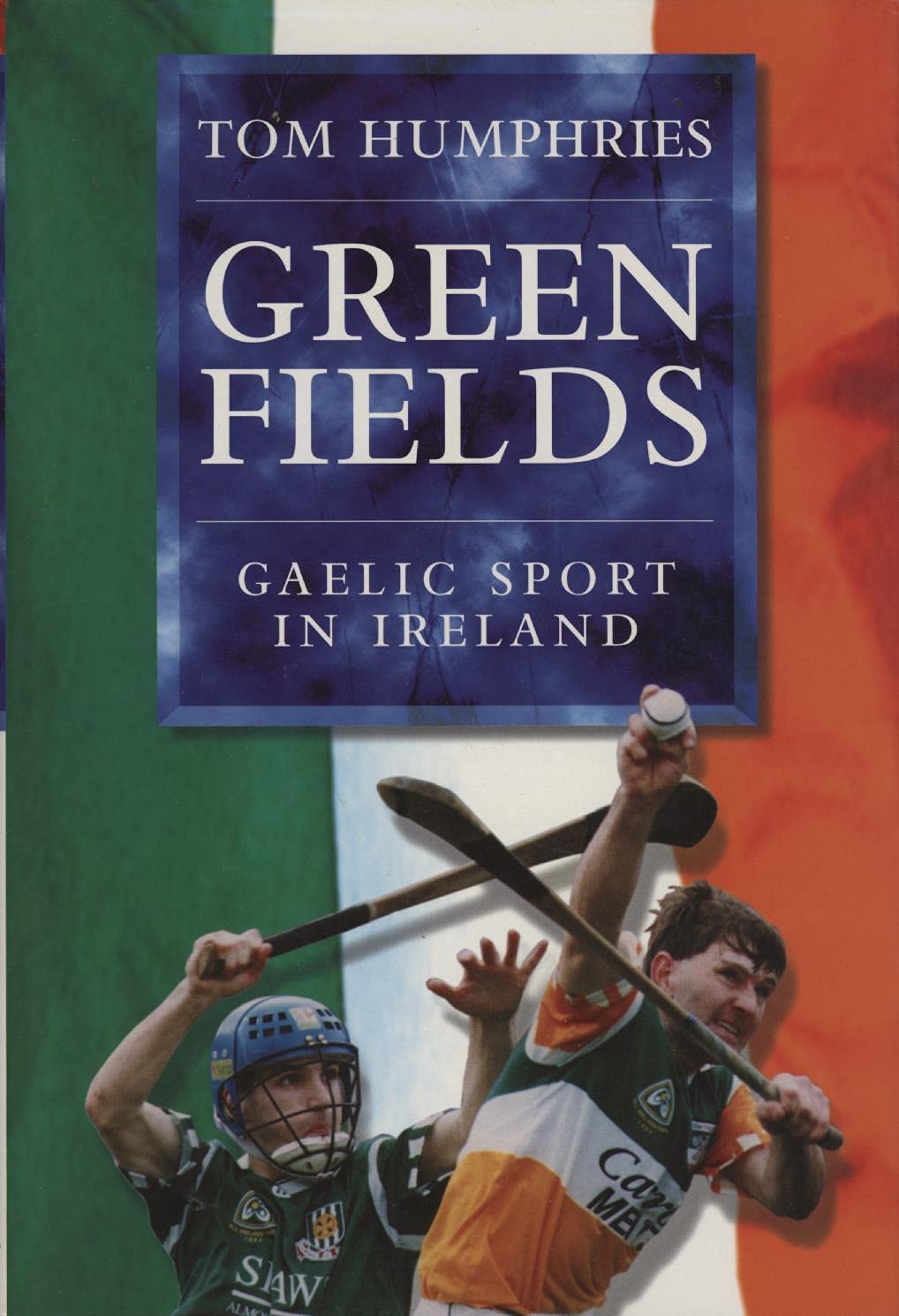 Green Fields: Gaelic Sport in Ireland