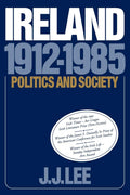 Ireland, 1912-1985: Politics and Society